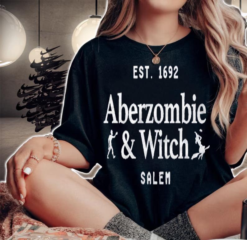 Aberzombie And Witch Salem Est 1692 Cute Shirt Pullover Shirt t-shirt