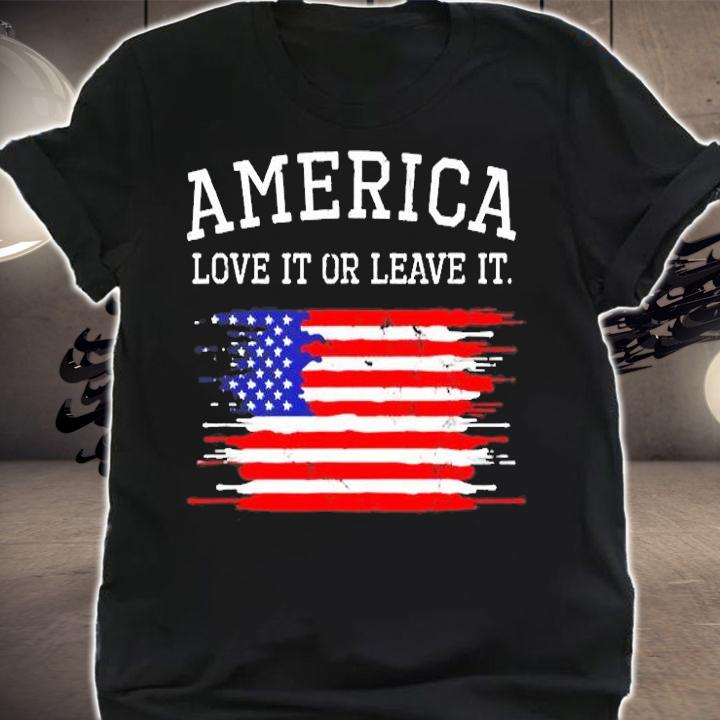 America Love It Or Leave It T-Shirt t-shirt shirt