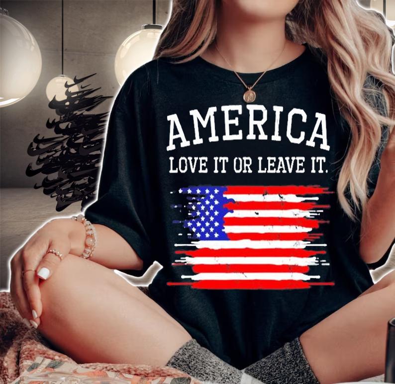 America Love It Or Leave It T-Shirt t-shirt woman shirt