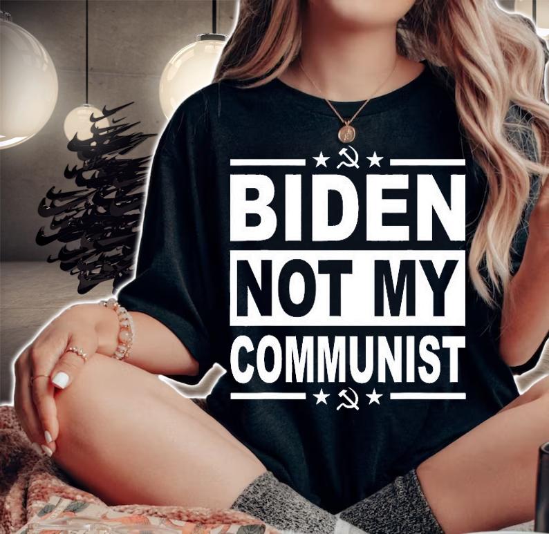 Anti President Joe Biden Not My Communist T-Shirt t-shirt