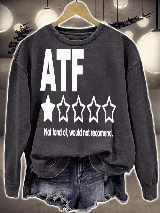 ATF Not Fond Of Would Not Recomend Shirt t-shirt