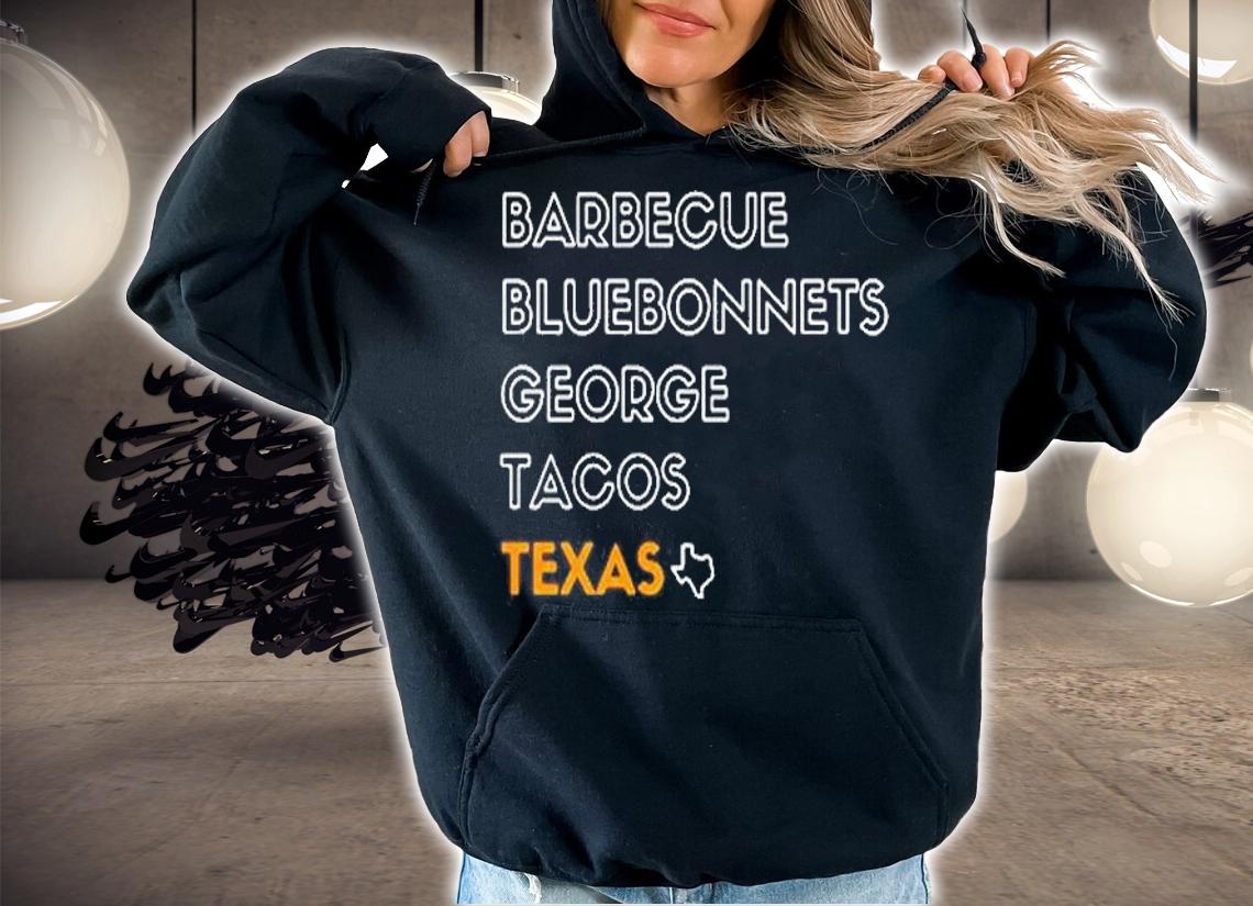 Bbq Barbecue Bluebonnets George Tacos Texas Shirt t-shirt hoodie