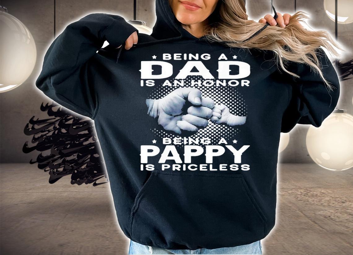 Being A Dad Is An Honor Being A Pappy Is Priceless Grandpa Shirt t-shirt hoodie