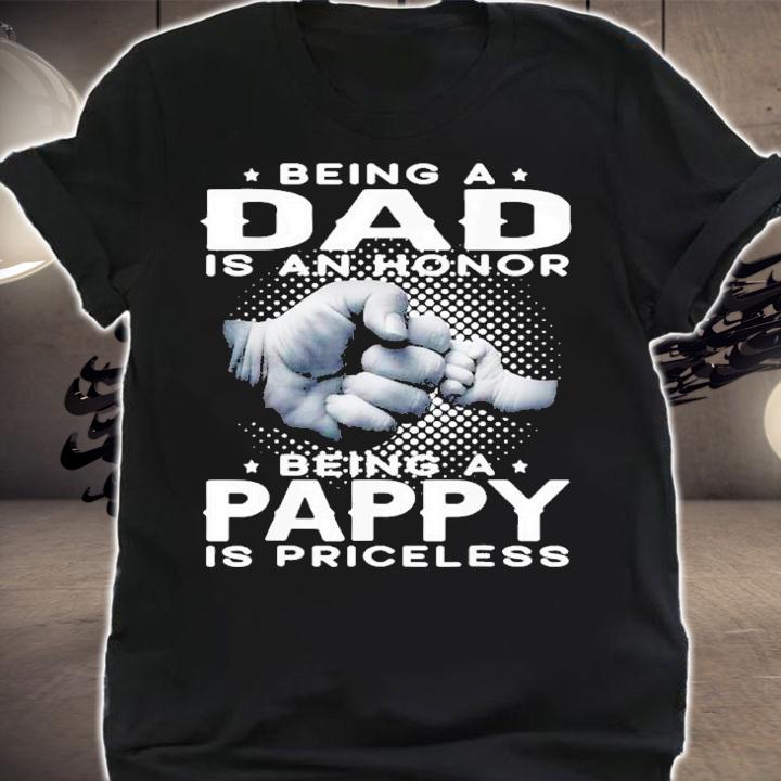 Being A Dad Is An Honor Being A Pappy Is Priceless Grandpa Shirt t-shirt shirt