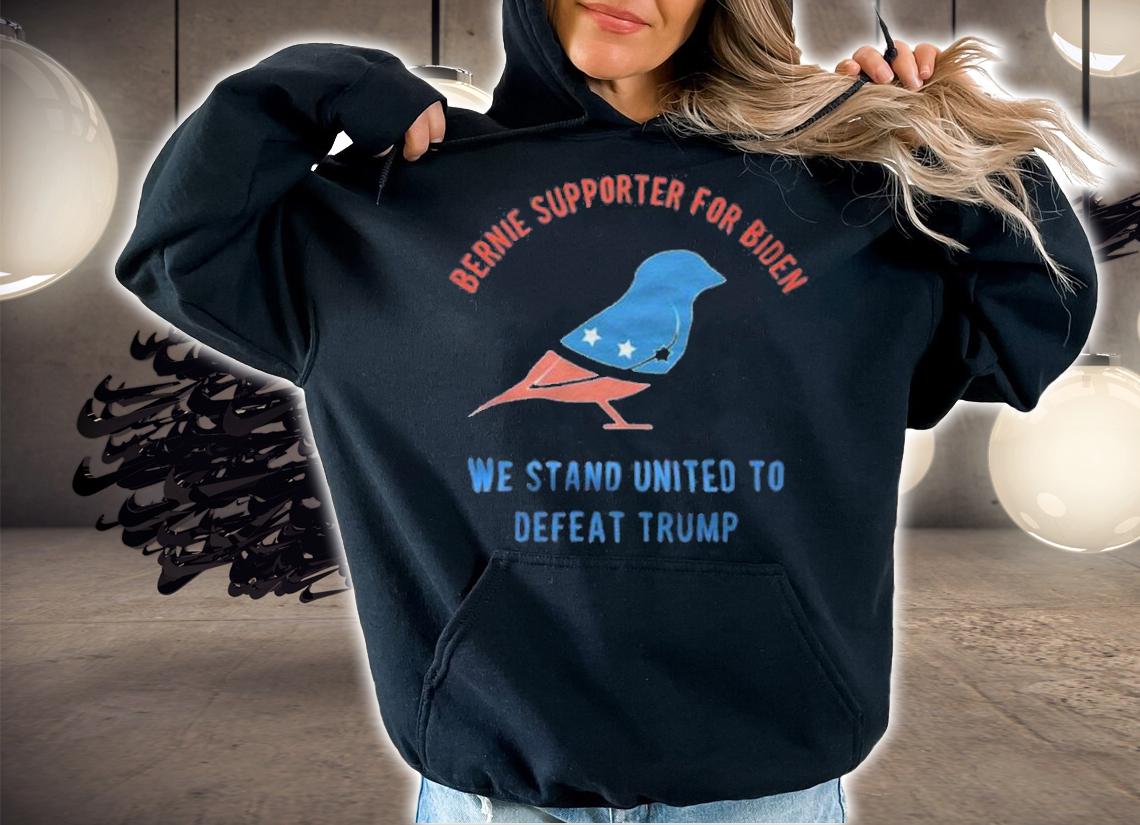 Bernie Supporter For Biden We Stand United To Defeat Trump T-Shirt t-shirt hoodie