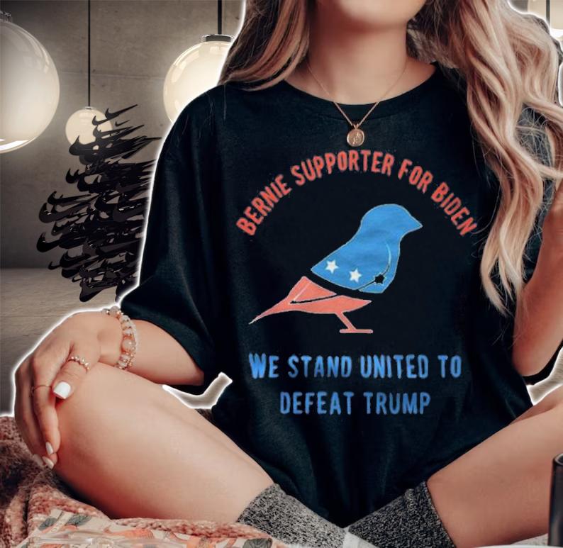 Bernie Supporter For Biden We Stand United To Defeat Trump T-Shirt t-shirt woman shirt