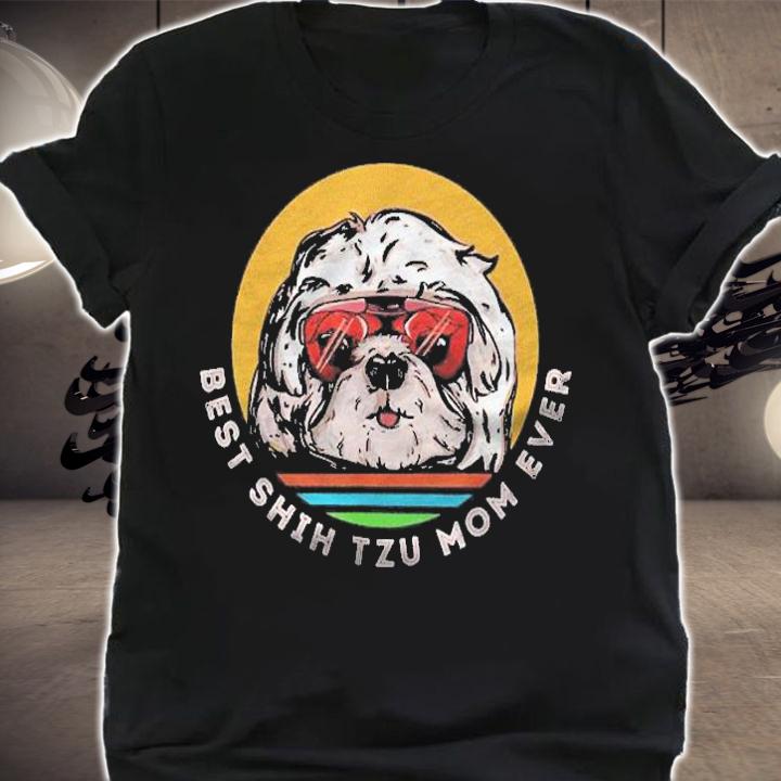 Best Shih Tzu Mom Ever  Funny & Cute Toy Dog Mama Shirt t-shirt shirt