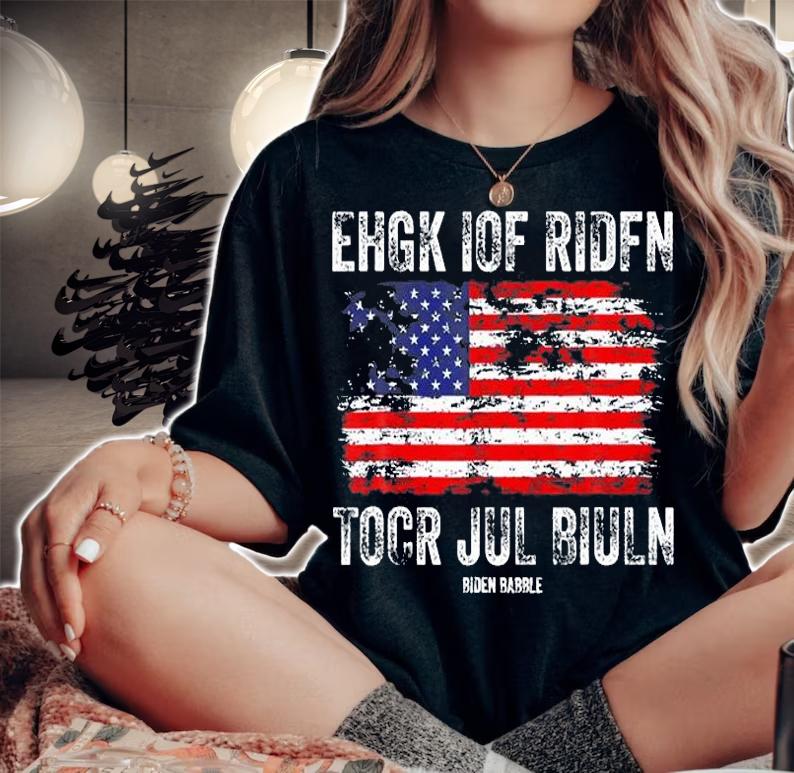 Biden Babble Ehgk Iof Ridfn Tocr Jul Biuln America USA Flag t-shirt woman shirt