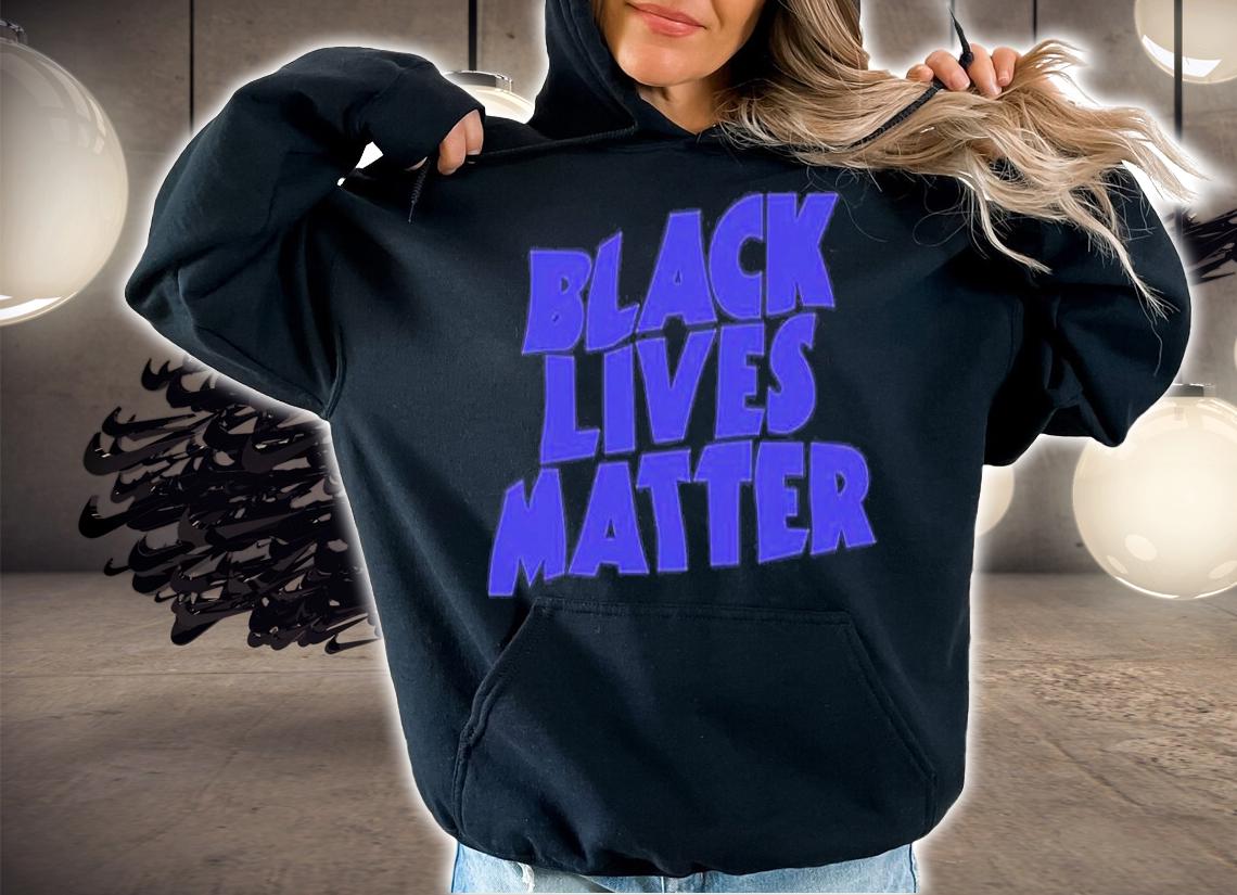 Black Live Matter T-Shirt t-shirt hoodie
