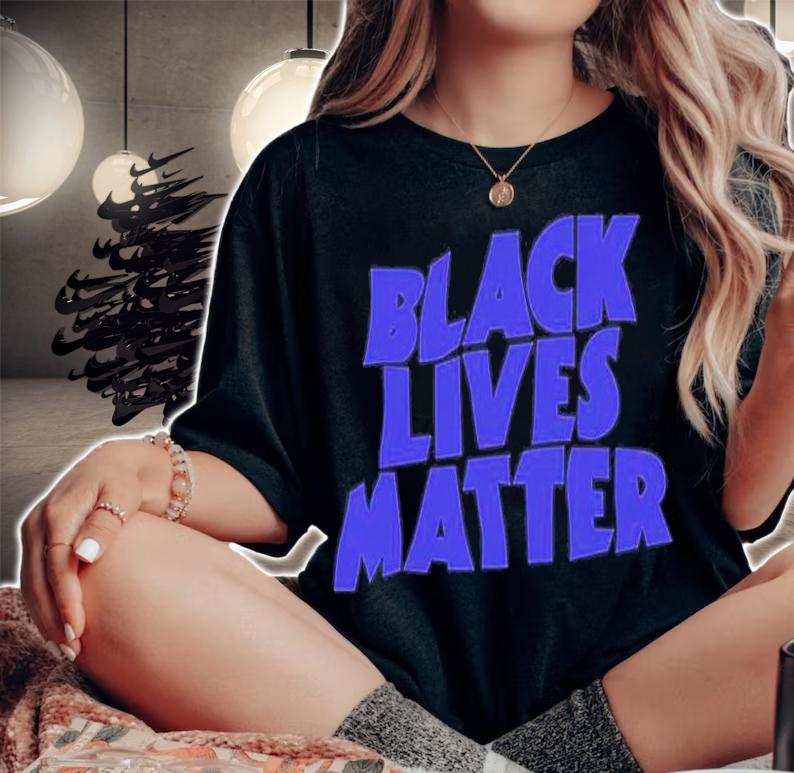 Black Live Matter T-Shirt t-shirt woman shirt