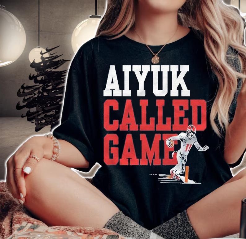 Brandon Aiyuk Called Game 2022 T-shirt t-shirt woman shirt