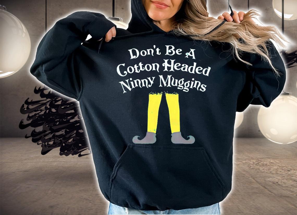 Buddy Elf Don't Be A Cotton Headed Ninny Muggins Christmas Shirt t-shirt hoodie