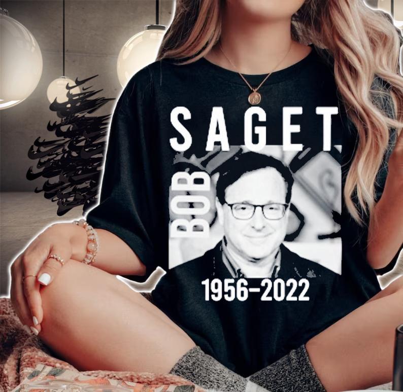 Bob Saget 1956 2022 RIP T-Shirt t-shirt woman shirt