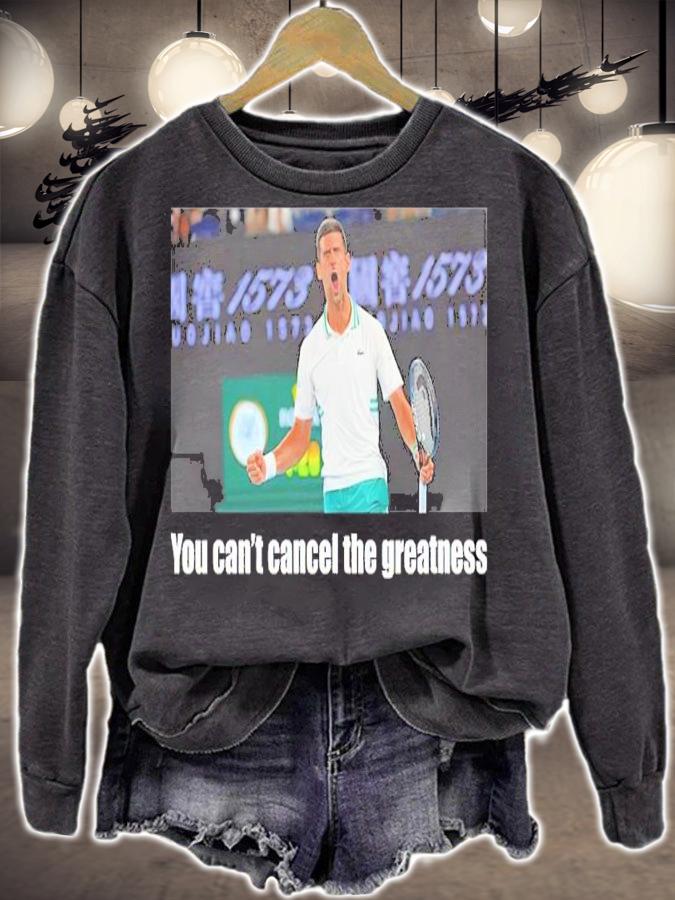 Bogdan Bogdanovi You Can't Cancel The Greatness Novak Djokovic Shirt t-shirt sweatshirt