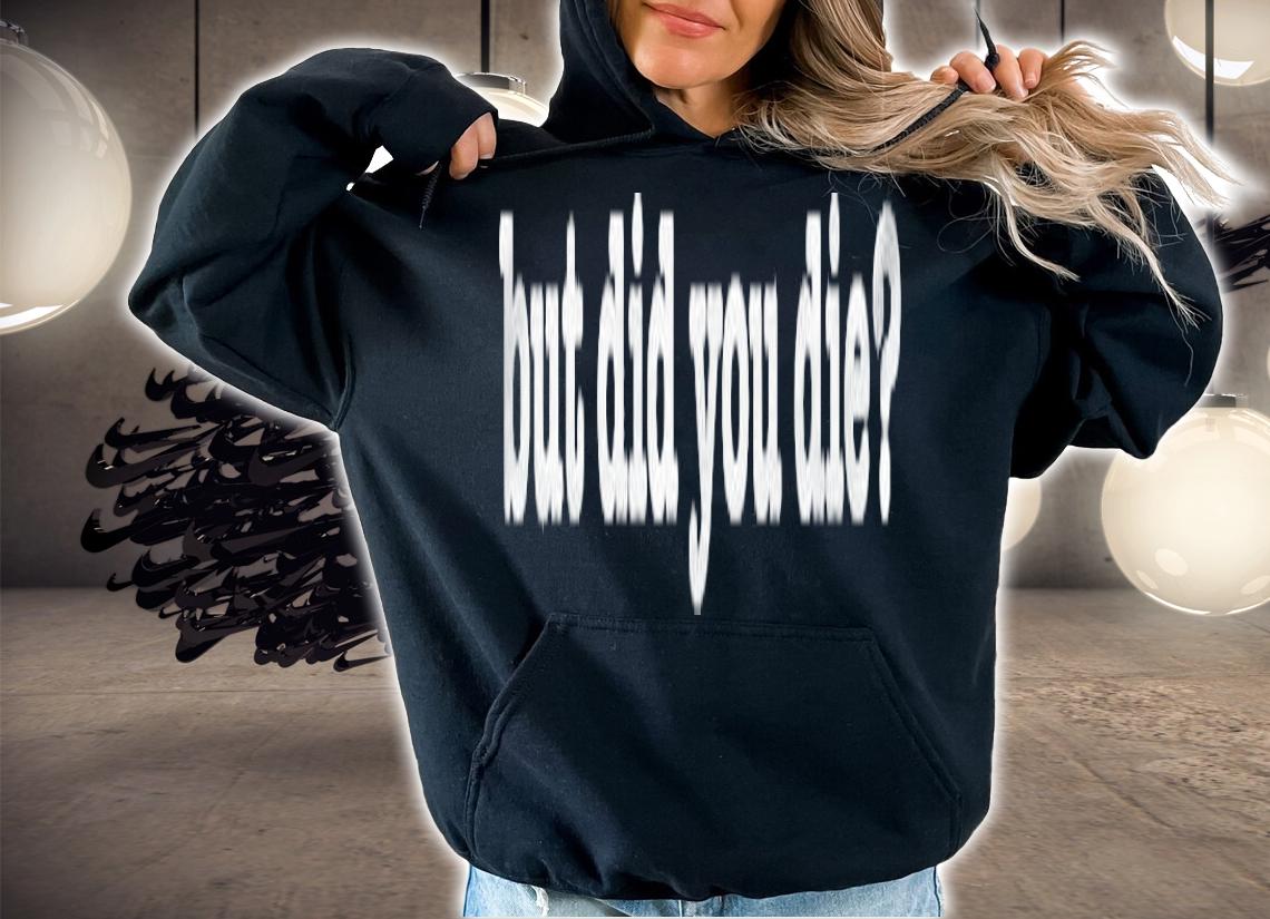 But Did You Die Workout Premium T-shirt t-shirt