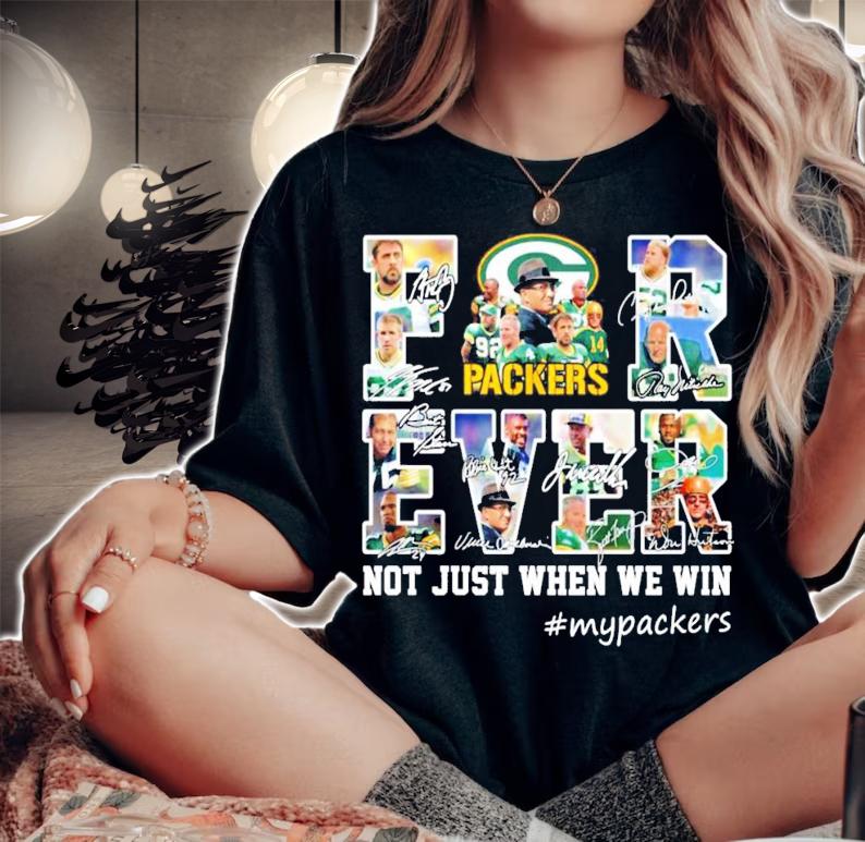 Forever Green Bay Packer not just when we win signatures shirt t-shirt