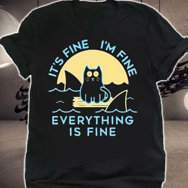 It's fine I'm fine everything is fine funny Cat T-shirt t-shirt