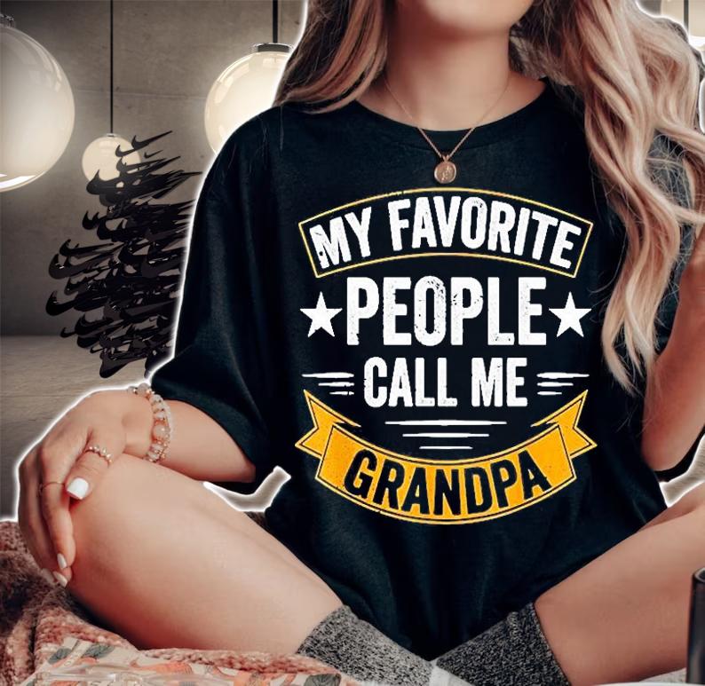 My Favorite People Call Me Grandpa T-Shirt t-shirt