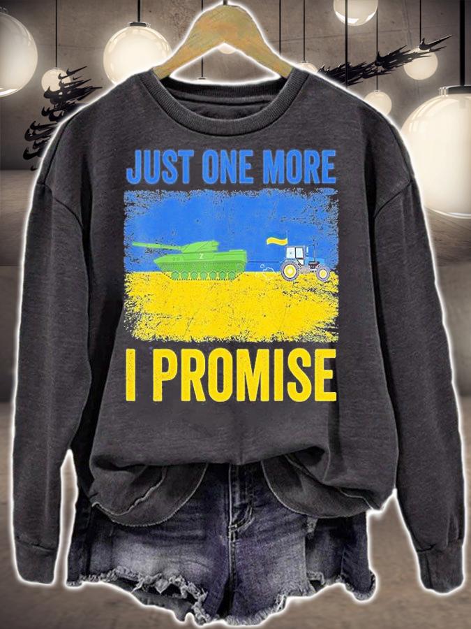 Ukrainian Farmer Steals Tank Just One More I Promise T-Shirt t-shirt sweatshirt