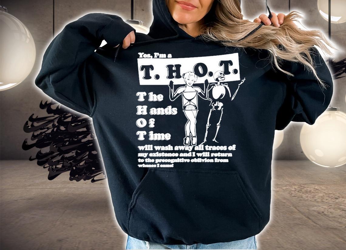 Yes Im A Thot The Hands Of Time T-Shirt t-shirt
