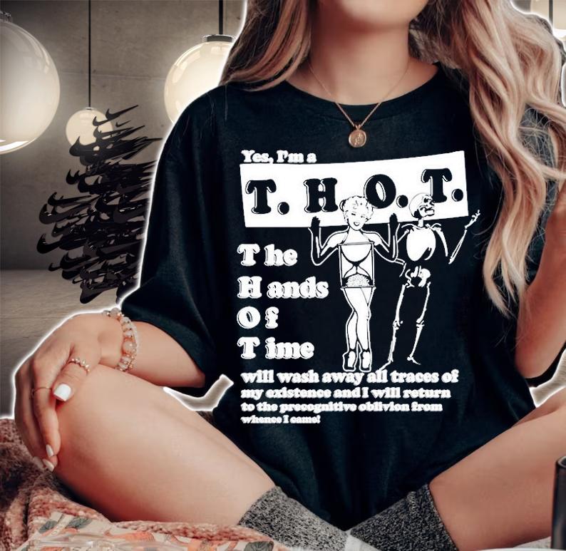 Yes Im A Thot The Hands Of Time T-Shirt t-shirt