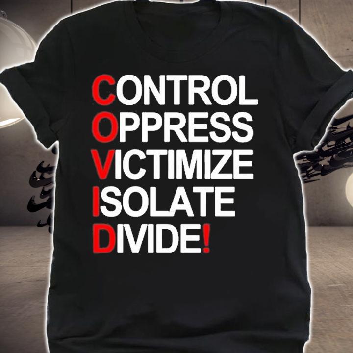 Control Oppress Victimize Isolate Divide T-shirt t-shirt shirt