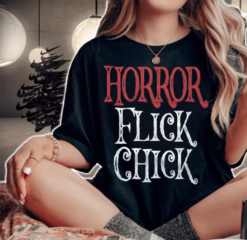 Horror Flick Chick Scary Halloween Movie Enthusiasts T-shirt t-shirt