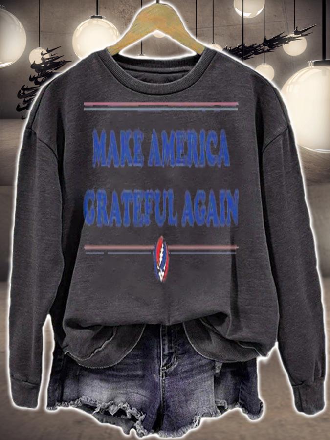 Make American Grateful Again T-Shirt t-shirt sweatshirt