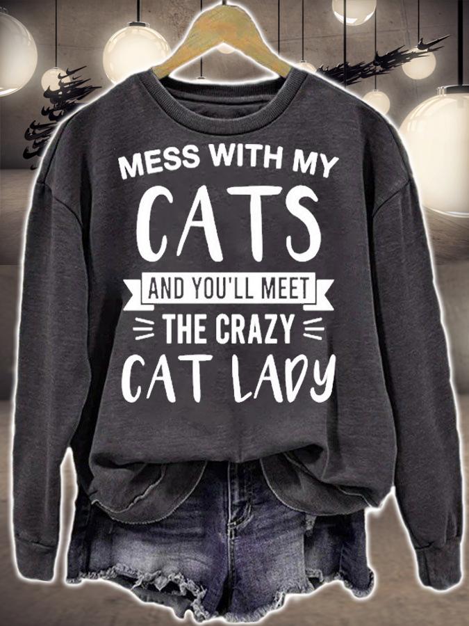 Mess With My Cats And You'll Meet The Crazy Cat Lady T-Shirt t-shirt sweatshirt