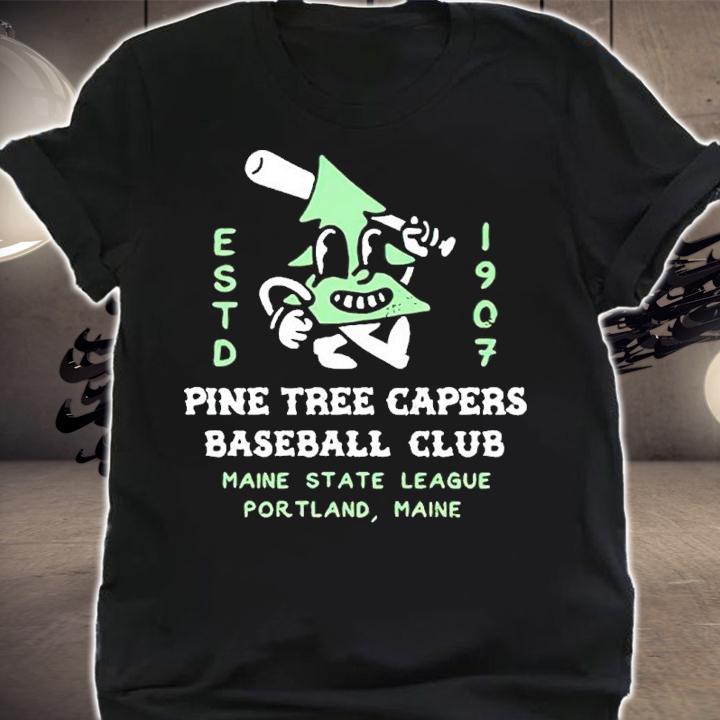 Estd 1907 Pine Tree Capers Baseball Club Baseball Maine State League Portland Shirt t-shirt shirt