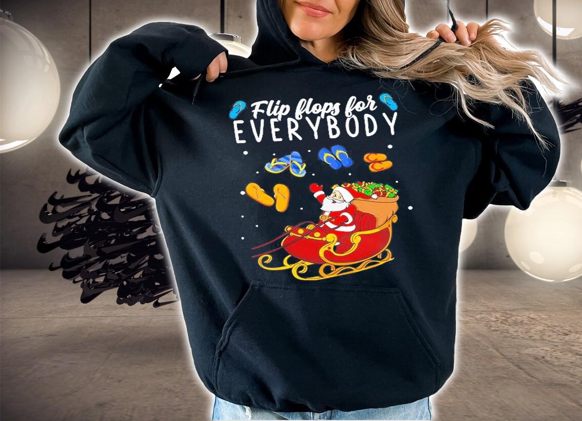 Funny Xmas Flip Flops For Everybody T-Shirt t-shirt