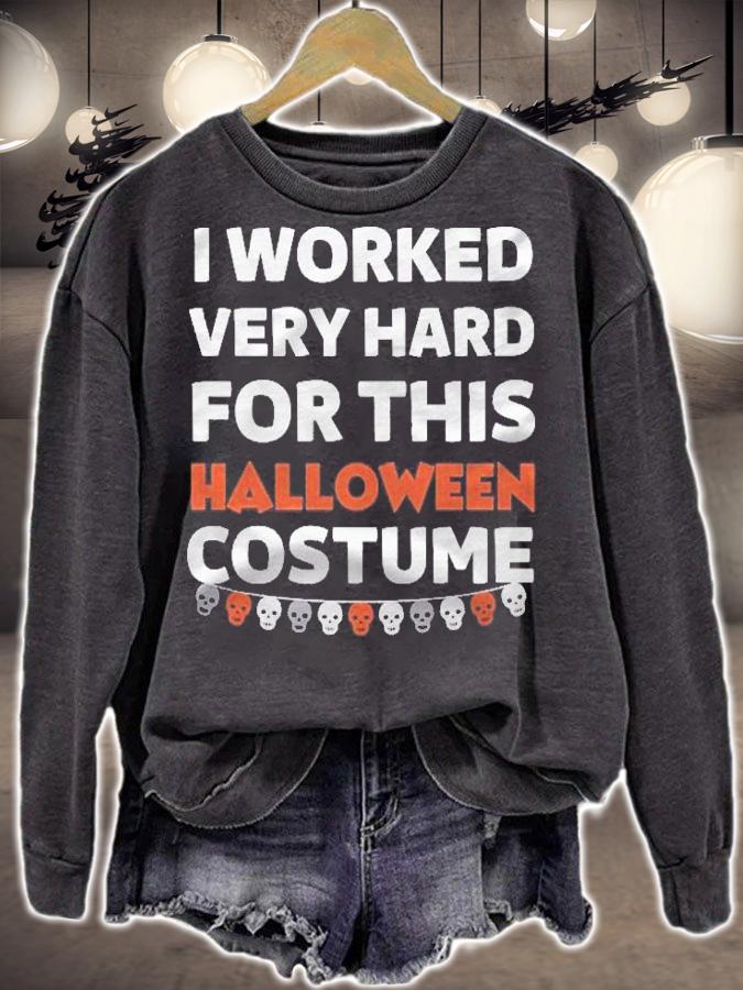 I Worked Very Hard For This Halloween Costume Funny Adult Pullover Shirt t-shirt sweatshirt