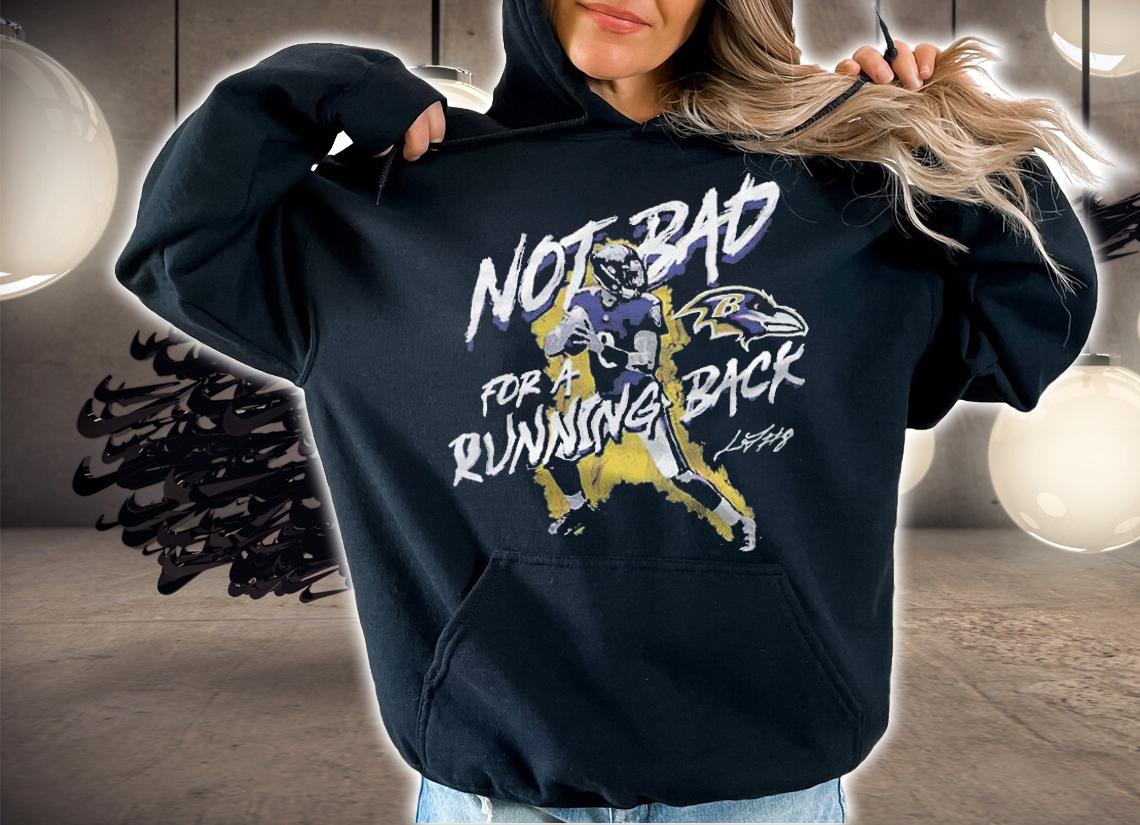 Lamar Jackson Baltimore Ravens not bad for a running back signature T-shirt t-shirt hoodie