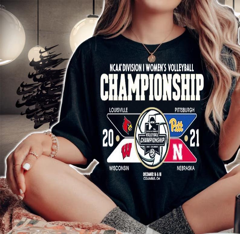 NCAA Division I Womens Volleyball Championship 2021 Louisville Wisconsin Vs. Pittsburgh Nebraska Shirt t-shirt