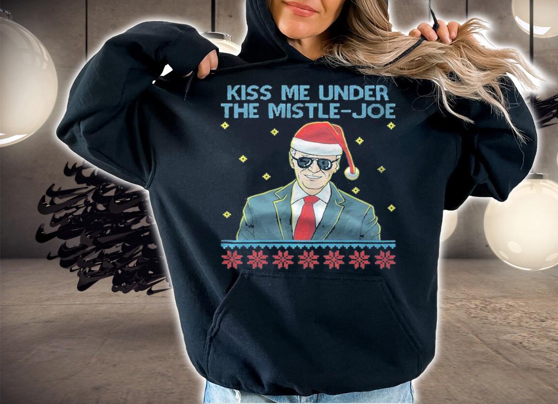 Official kiss Me Under The Mistle Joe Biden Christmas T-Shirt t-shirt hoodie
