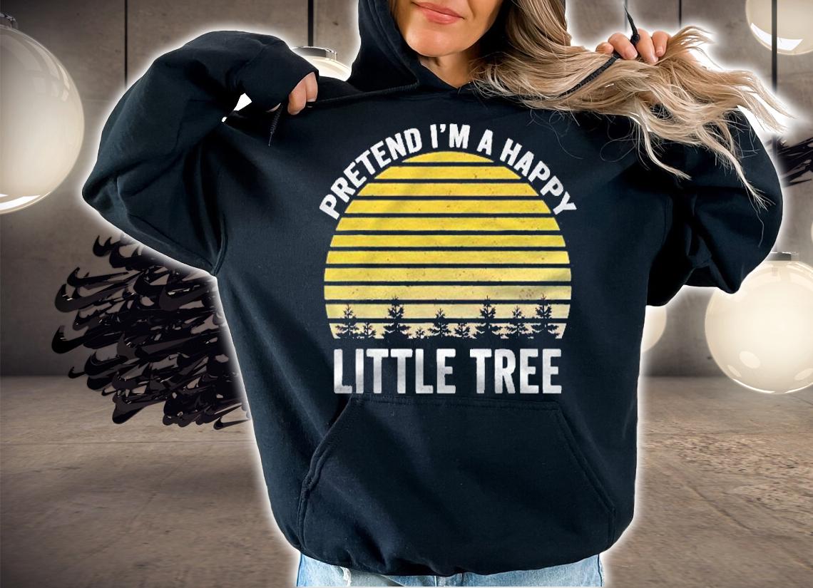 Pretend Im A Happy Little Tree Easy Lazy Halloween Costume Shirt t-shirt hoodie