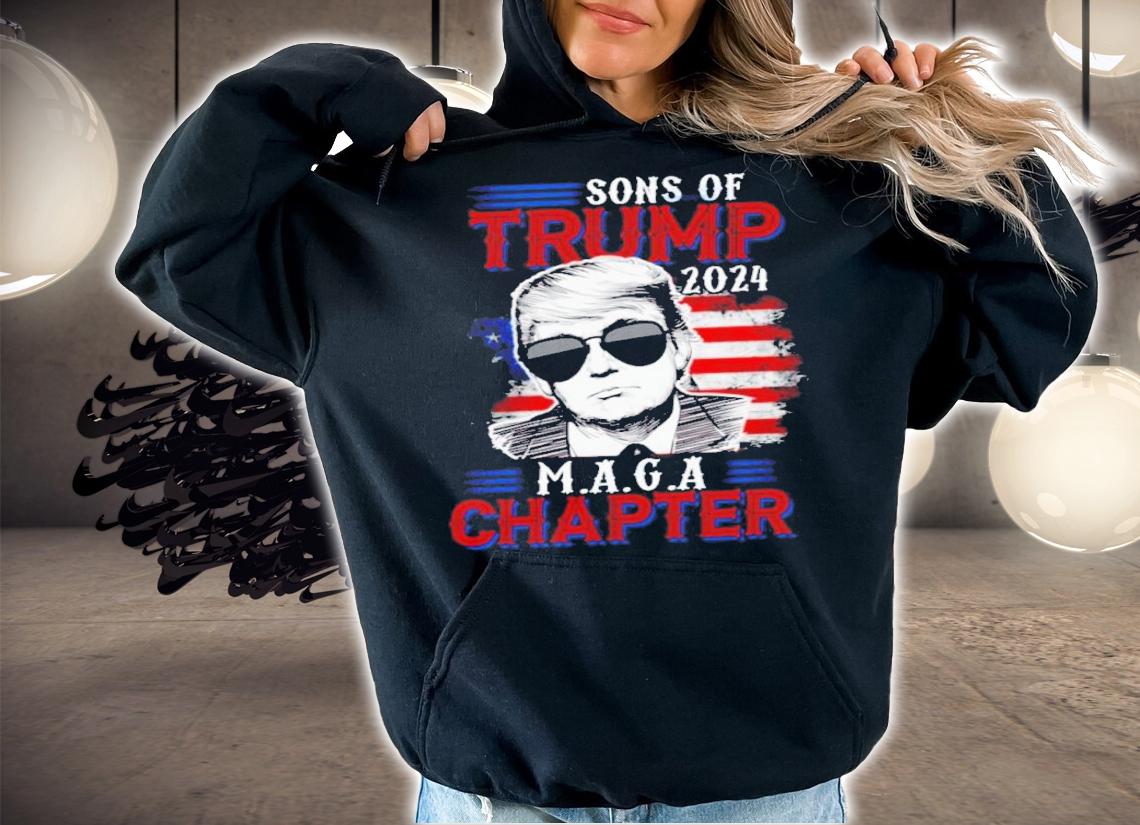 Sons Of Trump 2024 MAGA Chapter American Flag Shirt t-shirt hoodie