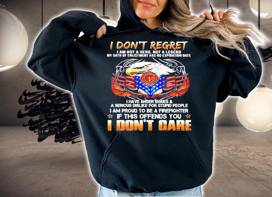 I Am A Grumpy Firefighter I Served I Sacrificed I Dont Regret I Am Not A Hero Not A Legend Shirt t-shirt
