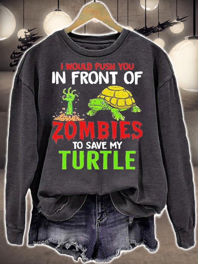 I Would Push You In Front Of Zombies To Save My Turtle T-Shirt t-shirt