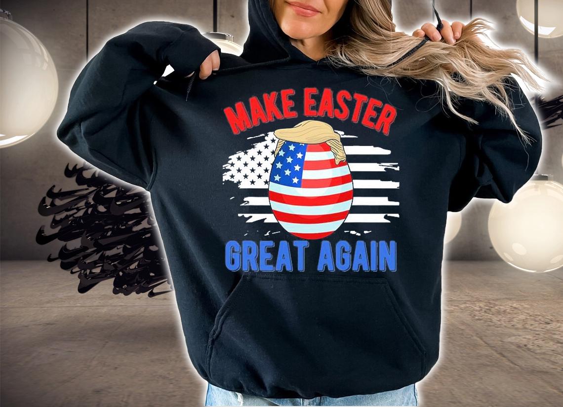 Make Easter Great Again Funny Trump Egg Hunt American Flag T-Shirt t-shirt hoodie