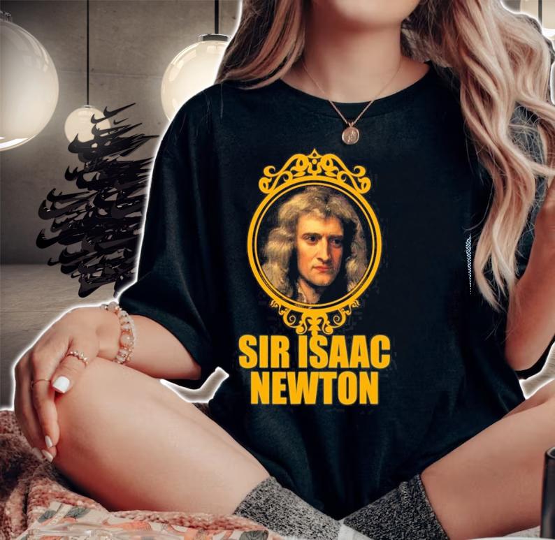 Sir Isaac Newton Gravity Discoverer T-shirt t-shirt