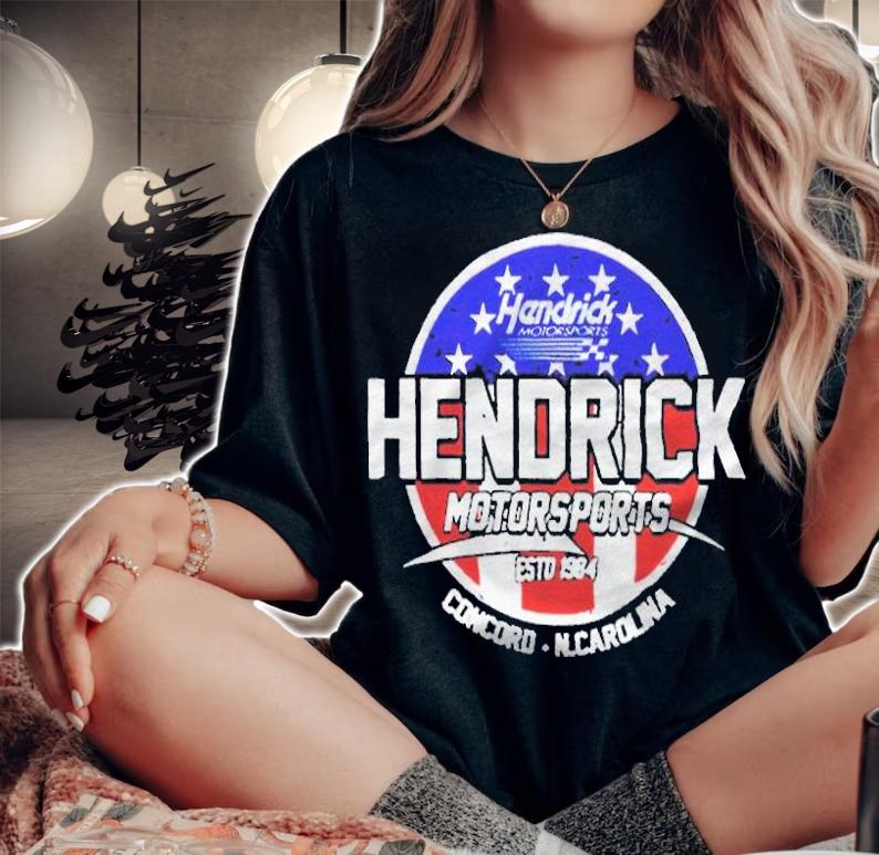 Hendrick Motorsports Team concord North Carolina T-shirt t-shirt woman shirt