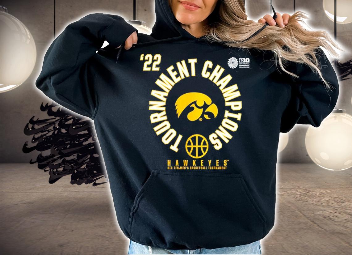 Iowa Hawkeyes 2022 Big Ten Men's Basketball Conference Tournament Champions shirt t-shirt hoodie