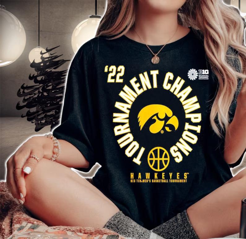 Iowa Hawkeyes 2022 Big Ten Men's Basketball Conference Tournament Champions shirt t-shirt woman shirt