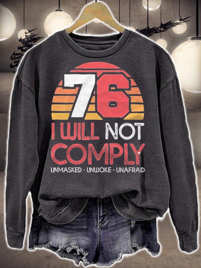 New Design 76 I Will Not Comply Unmasked Unwoke Unafraid T-Shirt t-shirt sweatshirt