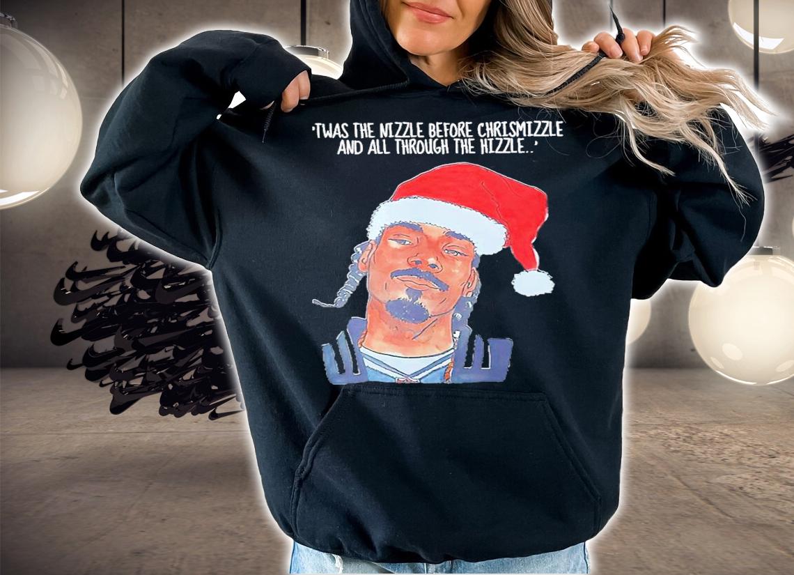 Snoop Dogg Twas The Nizzle Before Christmizzle And All Through The Hizzle Shirt t-shirt hoodie