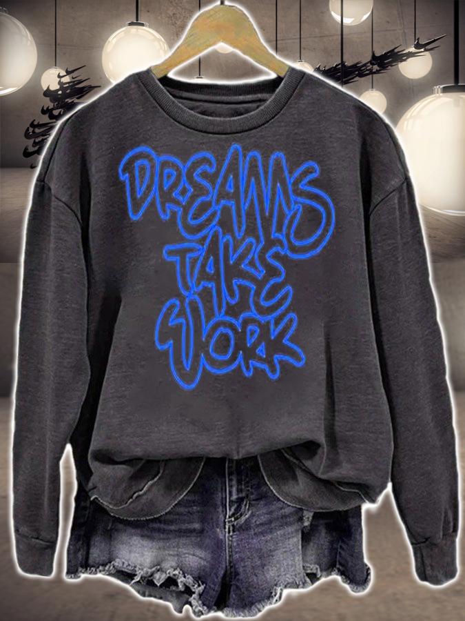 Dreams Take Work T-Shirt t-shirt