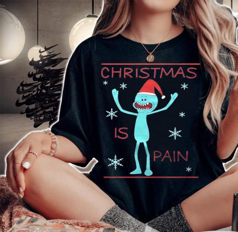 Mr meeseeks christmas is pain t-shirt woman shirt