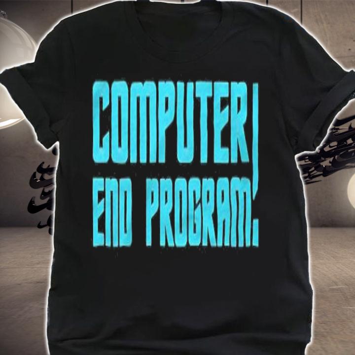 Computer end program T-shirt t-shirt shirt