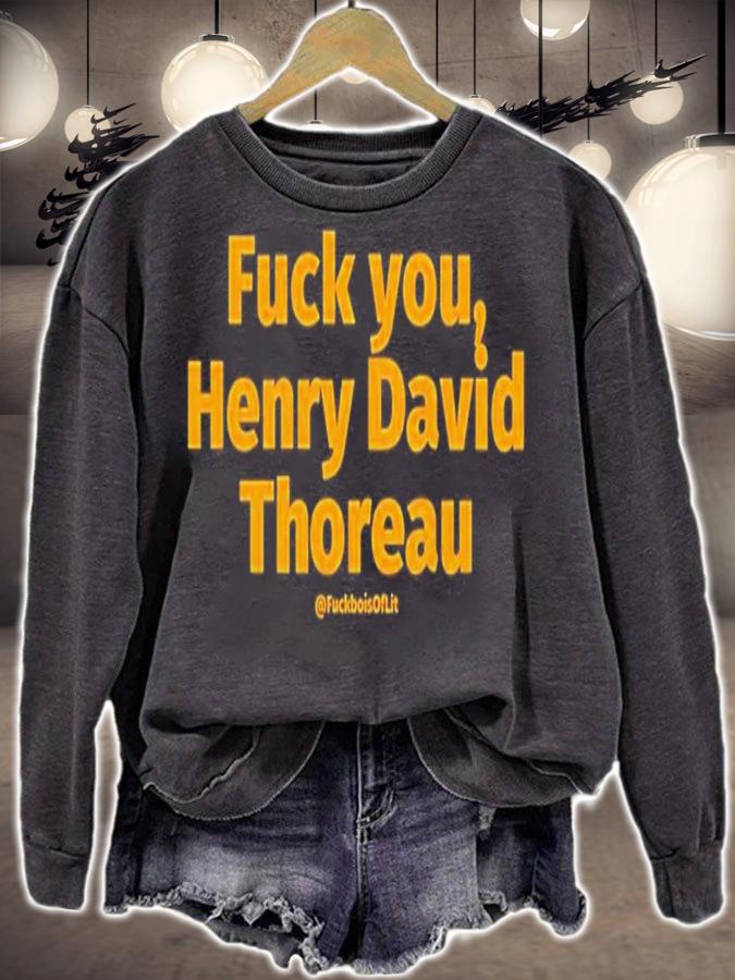 Fuck You Henry David Thoreau Shirt t-shirt sweatshirt